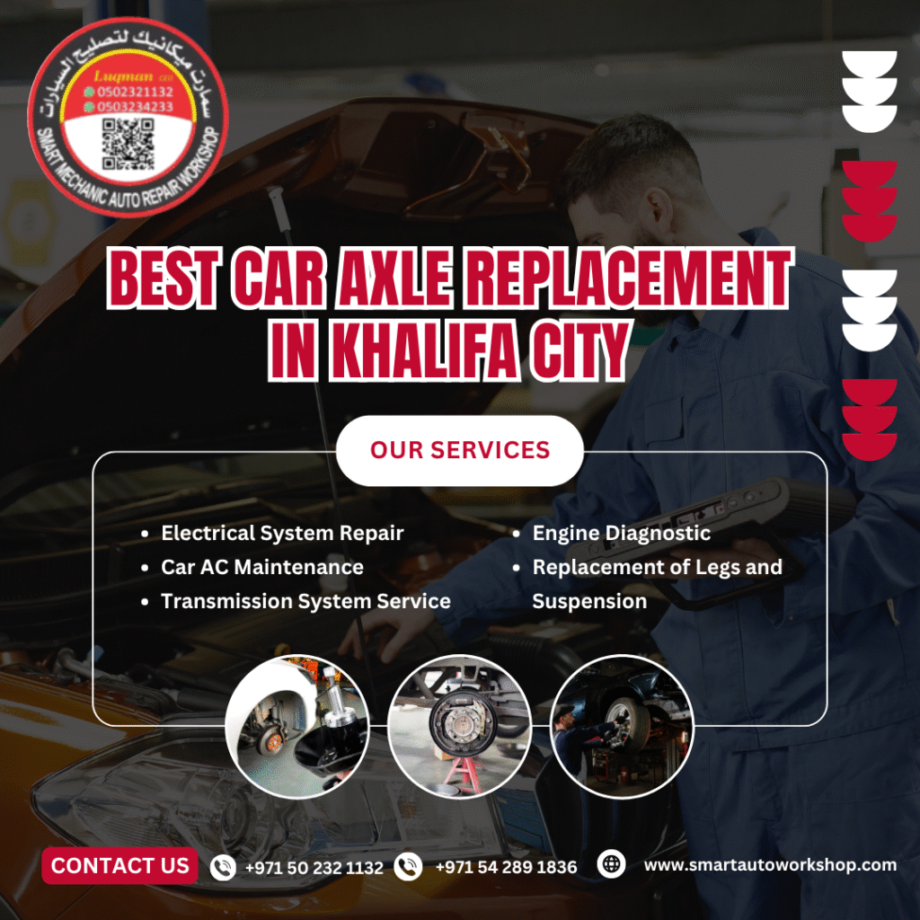 Best Car Axle Replacement in Khalifa City