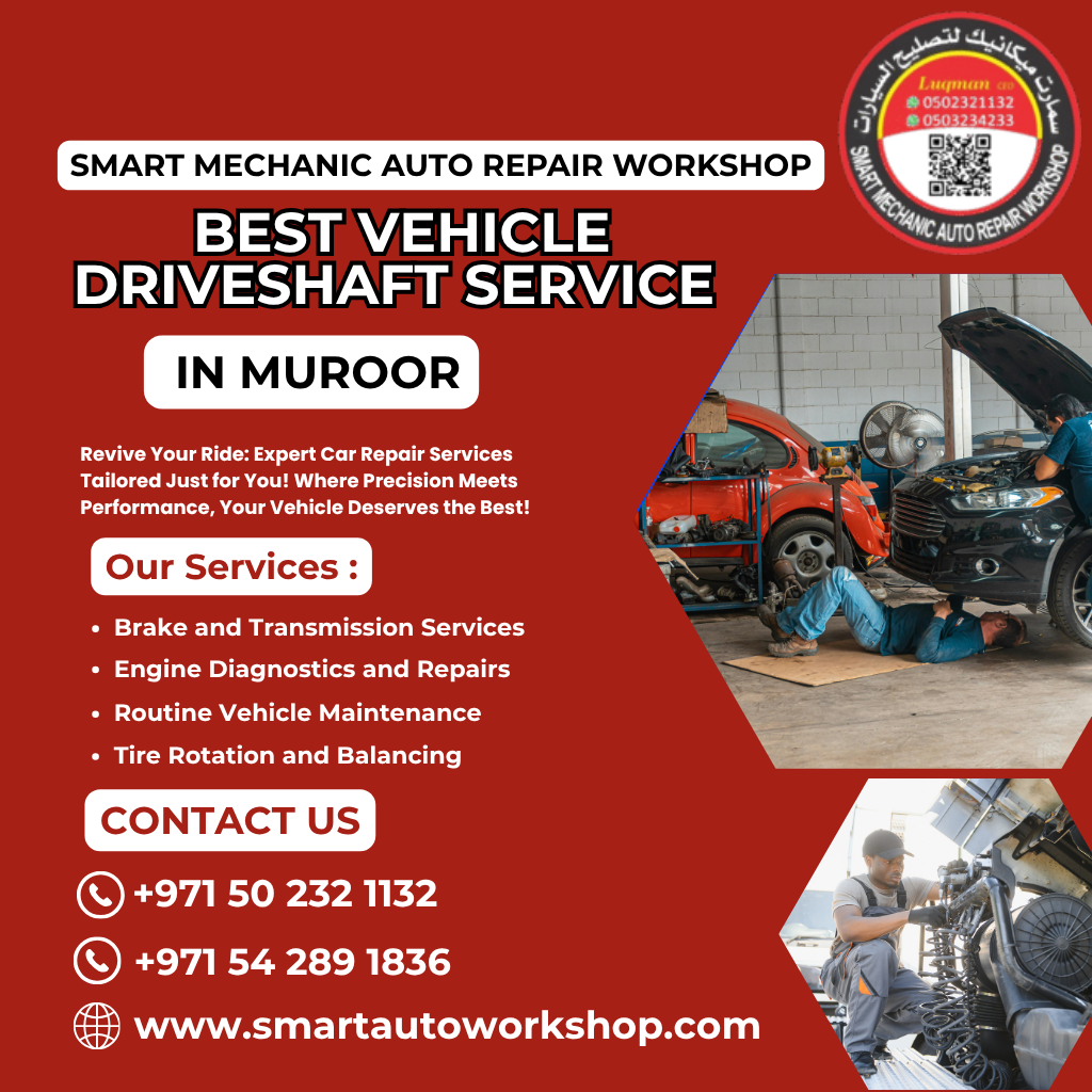 Best Vehicle Driveshaft Service in Muroor